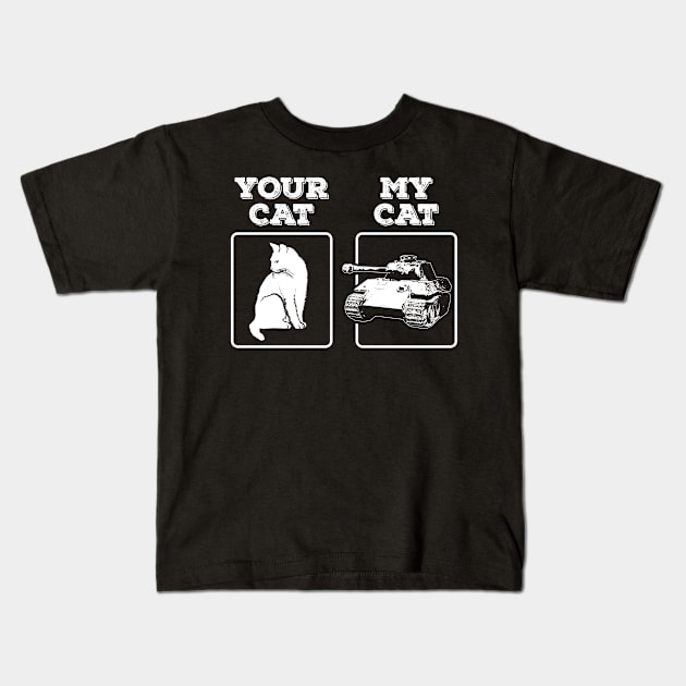 Tank Tanker Your Cat My Cat Panzer Gift Present Kids T-Shirt by Krautshirts